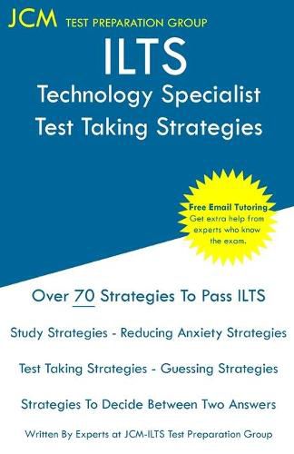 Cover image for ILTS Technology Specialist - Test Taking Strategies: ILTS 178 Exam - Free Online Tutoring - New 2020 Edition - The latest strategies to pass your exam.