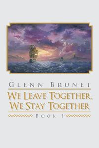 Cover image for We Leave Together, We Stay Together: Book I