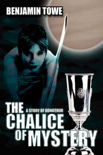 Cover image for The Chalice Of Mystery: A Story of Donothor