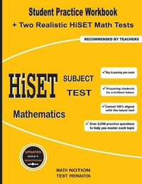 Cover image for HiSET Subject Test Mathematics: Student Practice Workbook + Two Realistic HiSET Math Tests