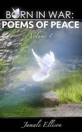 Cover image for Born In War: Poems of Peace: Volume 1