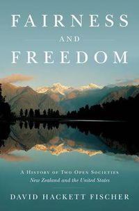 Cover image for Fairness and Freedom: A History of Two Open Societies: New Zealand and the United States