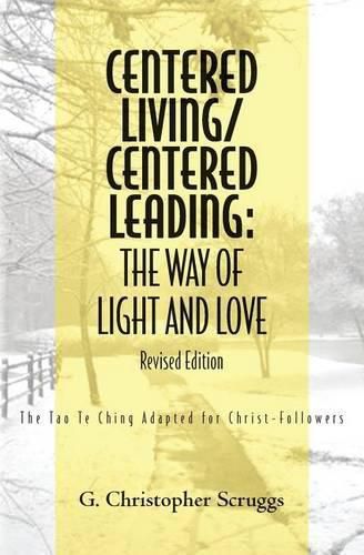 Cover image for Centered Living/Centered Leading: The Way of Light and Love: The Tao Te Ching Adapted for Christ-Followers