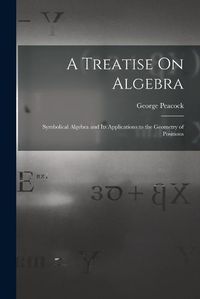 Cover image for A Treatise On Algebra