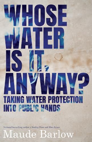 Whose Water Is It, Anyway?: Taking Water Protection into Public Hands