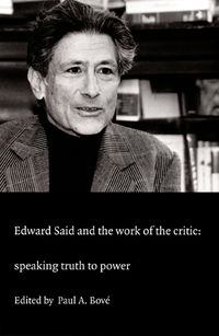 Cover image for Edward Said and the Work of the Critic: Speaking Truth to Power