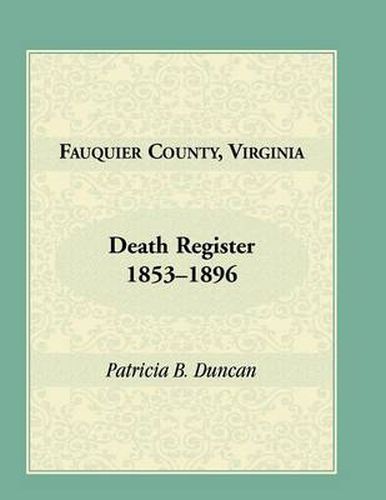 Cover image for Fauquier County, Virginia Death Register, 1853-1896