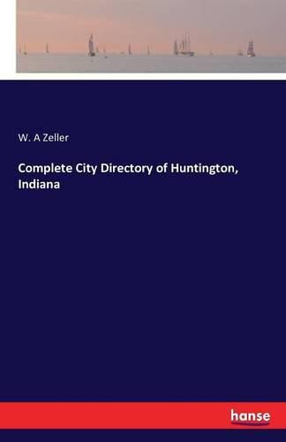 Cover image for Complete City Directory of Huntington, Indiana