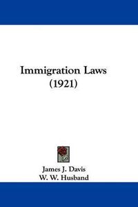 Cover image for Immigration Laws (1921)