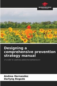 Cover image for Designing a comprehensive prevention strategy manual