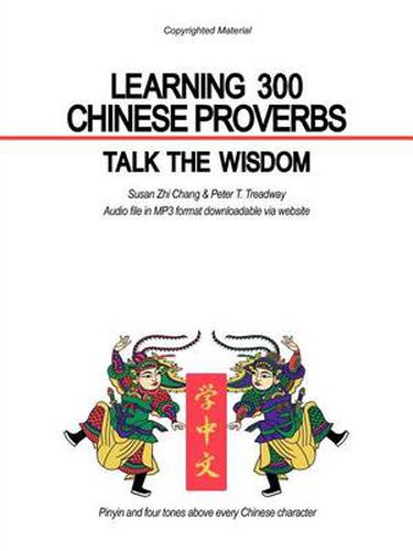 Cover image for Learning 300 Chinese Proverbs: Talk the Wisdom