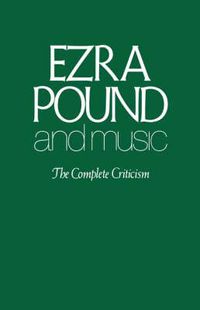 Cover image for Ezra Pound and Music: The Complete Criticism