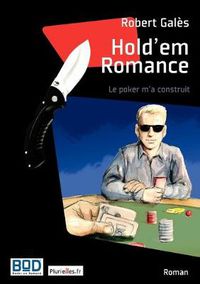 Cover image for Hold'em Romance: Le poker m'a construit