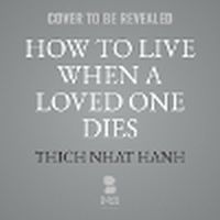Cover image for How to Live When a Loved One Dies