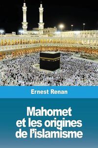 Cover image for Mahomet et les origines de l'islamisme