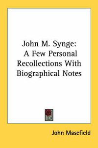 Cover image for John M. Synge: A Few Personal Recollections with Biographical Notes