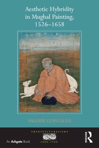 Cover image for Aesthetic Hybridity in Mughal Painting, 1526-1658