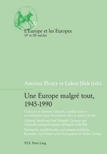 Une Europe Malgre Tout, 1945-1990