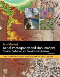 Cover image for Small-Format Aerial Photography and UAS Imagery: Principles, Techniques and Geoscience Applications
