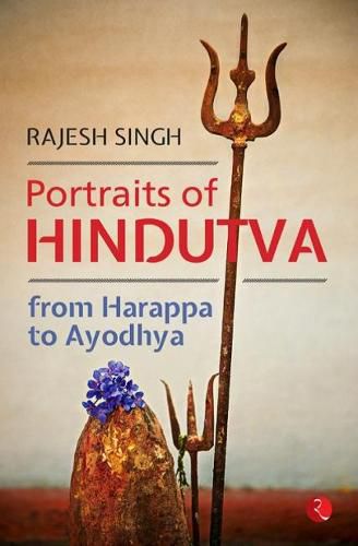 Cover image for PORTRAITS OF HINDUTVA: From Harappa to Ayodhya