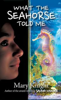 Cover image for What the Seahorse Told Me