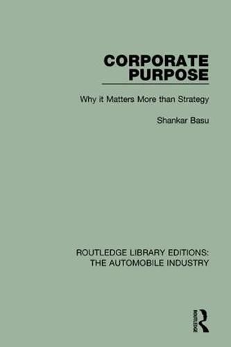 Cover image for Corporate Purpose: Why It Matters More Than Strategy