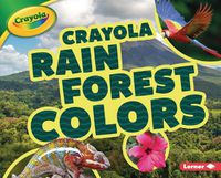 Cover image for Crayola (R) Rain Forest Colors