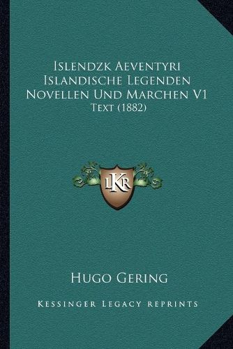 Cover image for Islendzk Aeventyri Islandische Legenden Novellen Und Marchen V1: Text (1882)