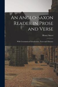 Cover image for An Anglo-Saxon Reader in Prose and Verse