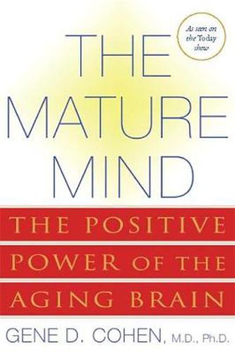 Cover image for The Mature Mind: The Positive Power of the Aging Brain
