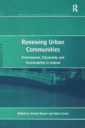 Cover image for Renewing Urban Communities: Environment, Citizenship and Sustainability in Ireland