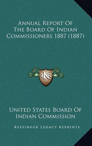 Cover image for Annual Report of the Board of Indian Commissioners 1887 (1887)