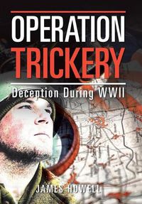 Cover image for Operation Trickery: Deception During Wwii