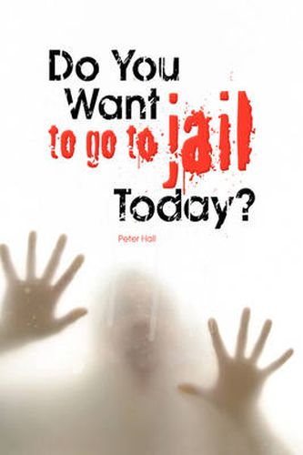 Cover image for Do You Want to Go to Jail Today?