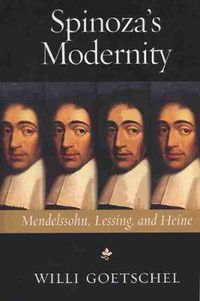 Cover image for Spinoza's Modernity: Mendelssohn, Lessing, and Heine