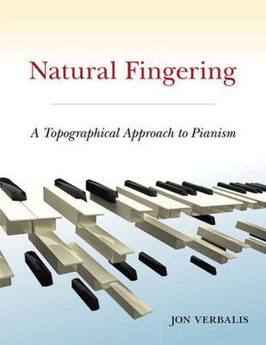 Cover image for Natural Fingering: A Topographical Approach to Pianism