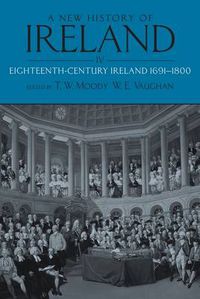 Cover image for A New History of Ireland, Volume IV: Eighteenth Century Ireland 1691-1800