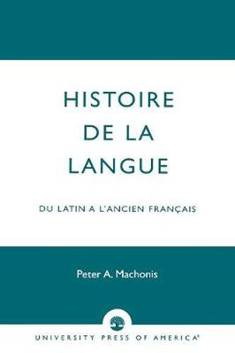 Cover image for Histoire De La Langue: du Latin a l'ancien franais