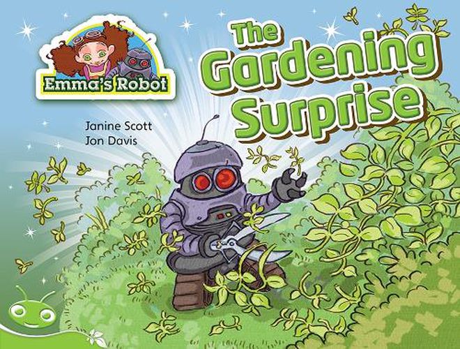 Cover image for Bug Club Level 14 - Green: Emma's Robot - The Gardening Surprise (Reading Level 14/F&P Level H)
