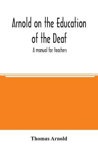 Cover image for Arnold on the education of the deaf; a manual for teachers