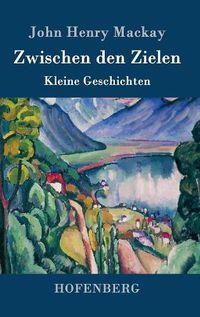 Cover image for Zwischen den Zielen: Kleine Geschichten