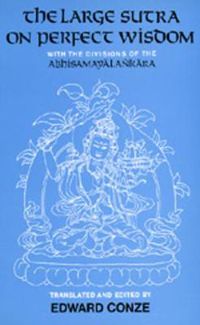 Cover image for The Large Sutra on Perfect Wisdom: With the Divisions of the Abhisamayalankara