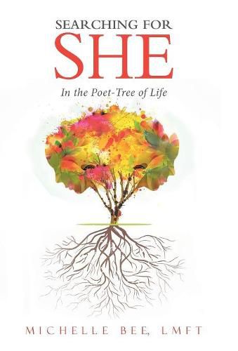 Cover image for Searching for She: In the Poet-Tree of Life