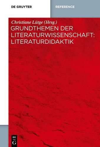 Cover image for Grundthemen der Literaturwissenschaft: Literaturdidaktik