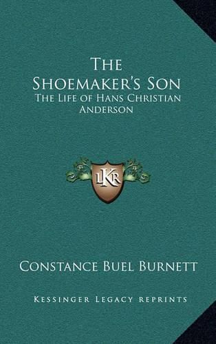 Cover image for The Shoemaker's Son: The Life of Hans Christian Anderson