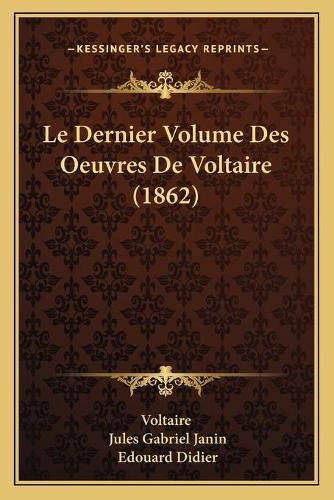 Le Dernier Volume Des Oeuvres de Voltaire (1862)