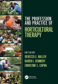 Cover image for The Profession and Practice of Horticultural Therapy