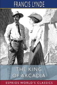 Cover image for The King of Arcadia (Esprios Classics)