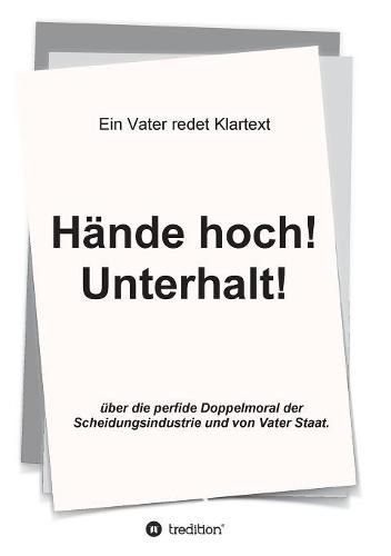 Cover image for Hande hoch! Unterhalt!: Ein Vater redet Klartext