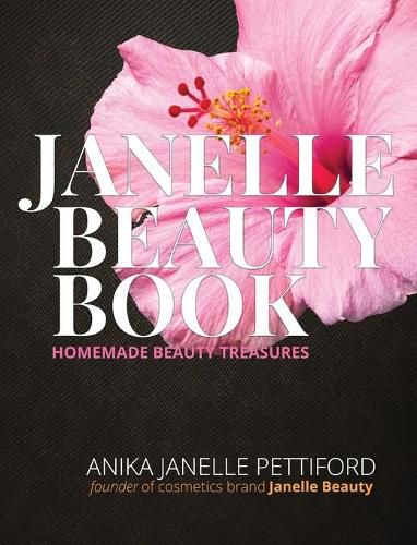 Cover image for The Janelle Beauty Book: Homemade Beauty Recipes